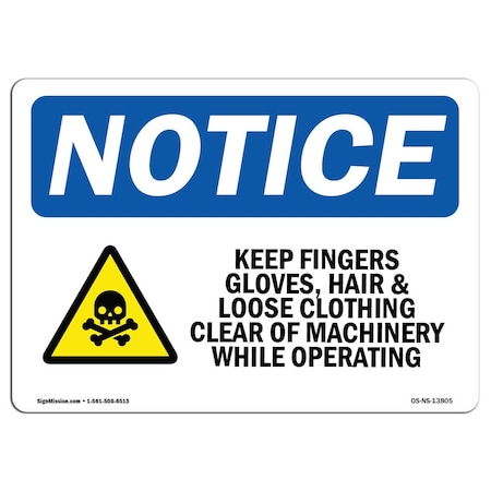 OSHA Notice Sign, Keep Fingers Gloves Hair & With Symbol, 10in X 7in Aluminum